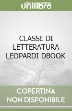 CLASSE DI LETTERATURA LEOPARDI DBOOK libro