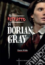 Il ritratto di Dorian Gray. Ediz. integrale libro