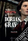 Il ritratto di Dorian Gray. Ediz. integrale libro