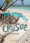 Robinson Crusoe libro di Defoe Daniel