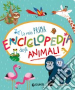 La mia prima enciclopedia degli animali. Ediz. a colori libro