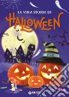 La vera storia di Halloween. Ediz. a colori libro di Prati Elisa