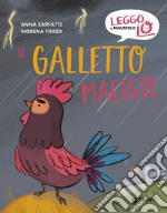 Il galletto Maciste. Ediz. a colori libro