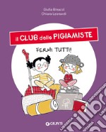 Fermi tutti! Il club delle pigiamiste