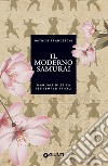 Il moderno samurai. Manuale di etica per tempi difficili libro di Franceschi Patrice