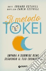 Il metodo Tokei. Impara a dormire bene seguendo il tuo cronotipo