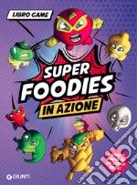 In azione. Super Foodies libro