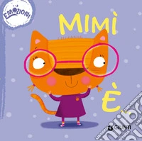 Mimì è... Emozioni. Succede che.... Ediz. a colori libro