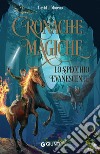 Lo specchio evanescente. Cronache magiche. Nuova ediz. libro di Moreno David J.