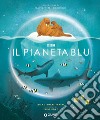 Il pianeta blu. Ediz. a colori libro di Stewart-Sharpe Leisa