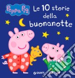 10 storie della buonanotte. Peppa Pig. Ediz. a colori libro