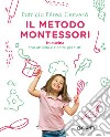 Il metodo Montessori in cucina. Con attività e ricette per tutti libro