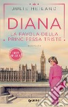 Diana. La favola della principessa triste libro