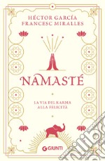 Namastè. La via del karma alla felicità libro