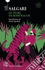 Le tigri di Mompracem. Ediz. integrale libro