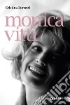 Monica Vitti libro di Borsatti Cristina