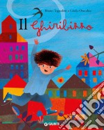 Il ghiribizzo. Ediz. a colori libro