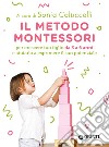 Il metodo Montessori per crescere tuo figlio da 3 a 6 anni e aiutarlo a esprimere il suo potenziale libro