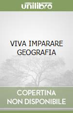 VIVA IMPARARE GEOGRAFIA libro