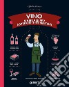 Vino. Manuale per aspiranti intenditori libro