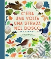 C'era una volta una strada nel bosco. E-book. Formato EPUB ebook