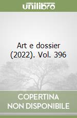 Art e dossier (2022). Vol. 396