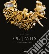 On jewels. L'arte di creare gioielli. Ediz. a colori libro