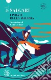 I pirati della Malesia. Ediz. integrale libro