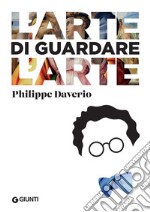 L'arte di guardare l'arte