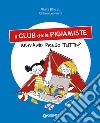 Abbiamo preso tutto? Il club delle pigiamiste. Ediz. a colori libro di Binazzi Giulia