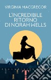 L'incredibile ritorno di Norah Wells libro di MacGregor Virginia