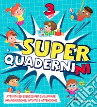 Superquadernini. 3 anni