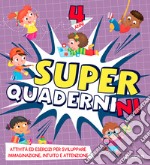 Superquadernini. 4 anni libro