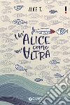 Un'Alice come un'altra libro