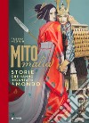 Mitomalìa. Storie che hanno incantato il mondo. Ediz. a colori libro di Negrin Fabian