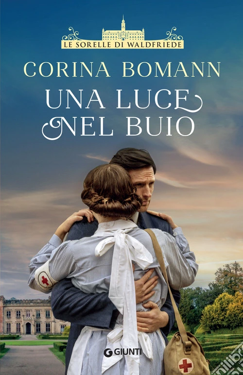 Una luce nel buio. Le sorelle di Waldfriede