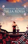 Dalia rossa. I segreti di Kew Gardens libro di Sahler Martina