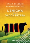 L'enigma della vacca intera libro di Cecchini Dario Rossi Alessandro Mauro