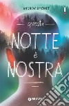 Questa notte è nostra libro