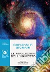 Le rivoluzioni dell'universo. Noi umani tra corpi celesti e spazi cosmici libro di Bignami Giovanni F.