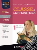 Classe di letteratura. Con Scrittura. Per le Scuole superiori. Con e-book. Con espansione online. Vol. 1 libro