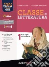 Classe di letteratura. Con Scrittura, Divina Commedia. Per le Scuole superiori. Con e-book. Con espansione online. Vol. 1 libro