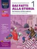 Dai fatti alla storia. Con Educazione civica. Per le Scuole superiori. Con e-book. Con espansione online. Vol. 1 libro