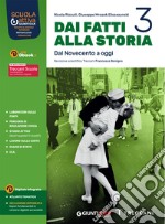 Dai fatti alla storia. Con CLIL. Per le Scuole superiori. Con e-book. Con espansione online. Vol. 3 libro