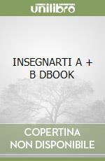 INSEGNARTI A + B DBOOK libro