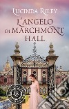 L'angelo di Marchmont Hall libro