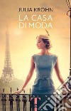 La casa di moda libro