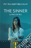 The sinner. La peccatrice libro di Hammesfahr Petra