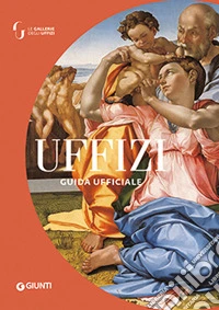 Uffizi. Guida ufficiale. Ediz. a colori