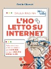 L'ho letto su internet. False credenze e miti da sfatare per saperne sempre una più degli altri libro